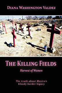 9780615140087-0615140084-The Killing Fields: Harvest of Women