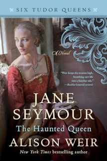 9781101966563-1101966564-Jane Seymour, The Haunted Queen: A Novel (Six Tudor Queens)