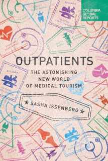 9780990976387-0990976386-Outpatients: The Astonishing New World of Medical Tourism