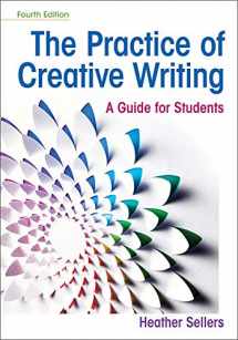 9781319215958-1319215955-The Practice of Creative Writing: A Guide for Students