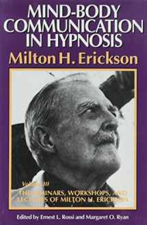 9780829031560-0829031561-Mind-Body Communication in Hypnosis (The Seminars Workshops and Lectures of Milton H. Erickson : Volume 3)