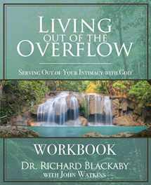 9781732093928-173209392X-Living Out of the Overflow Workbook: Serving Out of Your Intimacy with God