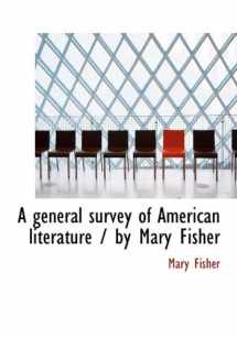 9781116992403-111699240X-A general survey of American literature / by Mary Fisher