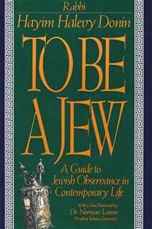 9780465086320-0465086322-To Be A Jew: A Guide To Jewish Observance In Contemporary Life
