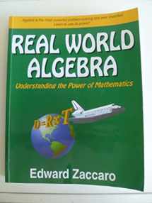 9780967991528-0967991528-Real World Algebra: Understanding the Power of Mathematics