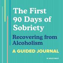 9781648764639-1648764630-The First 90 Days of Sobriety: Recovering from Alcoholism: A Guided Journal