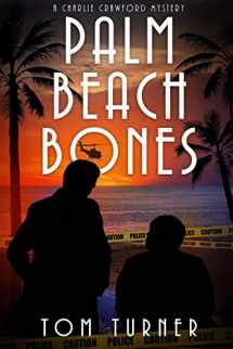 9781546743118-1546743111-Palm Beach Bones (Charlie Crawford Palm Beach Mysteries)