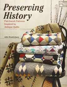 9781604688030-1604688033-Preserving History: Patchwork Patterns Inspired by Antique Quilts