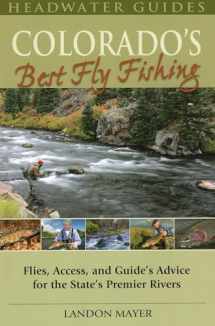 9780811707312-0811707318-Colorado's Best Fly Fishing: Flies, Access, and Guide's Advice for the State's Premier Rivers (Headwater Guides)