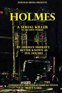 9781535402880-1535402881-Holmes: A serial killer in his own words