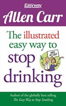 9781784288655-1784288659-The Illustrated Easy Way to Stop Drinking: Free At Last! (Allen Carr's Easyway)