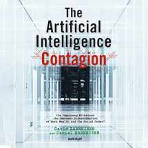9781094051642-1094051640-The Artificial Intelligence Contagion: Can Democracy Withstand the Imminent Transformation of Work, Wealth, and the Social Order?