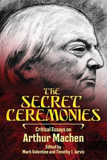 9781614982456-1614982457-The Secret Ceremonies: Critical Essays on Arthur Machen