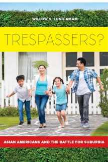 9780520293908-0520293908-Trespassers?: Asian Americans and the Battle for Suburbia