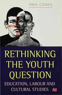 9780333631478-0333631471-Rethinking the Youth Question: Education, Labour and Cultural Studies
