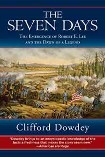 9781616086312-1616086319-Seven Days: The Emergence of Robert E. Lee and the Dawn of a Legend