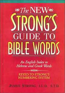 9781418532185-1418532185-The New Strong's Guide to Bible Words: An English Index to Hebrew and Greek Words