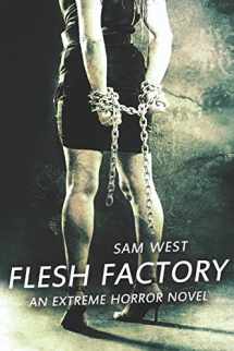 9781980696568-198069656X-Flesh Factory: An Extreme Horror Novel