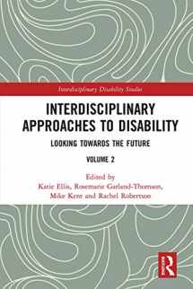 9780367663278-0367663279-Interdisciplinary Approaches to Disability: Looking Towards the Future: Volume 2 (Interdisciplinary Disability Studies)