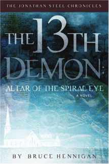 9780595403967-0595403964-The 13th Demon: Altar of the Spiral Eye