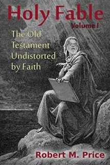 9781942897149-1942897146-Holy Fable: The Old Testament Undistorted by Faith
