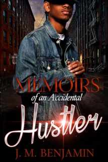 9781622864737-1622864735-Memoirs of an Accidental Hustler