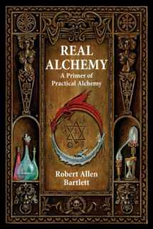 9780892541508-0892541504-Real Alchemy: A Primer of Practical Alchemy