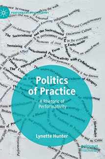 9783030140182-3030140180-Politics of Practice: A Rhetoric of Performativity (Performance Philosophy)