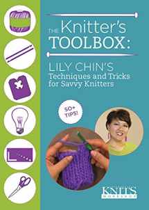 9781620333341-1620333341-Interweave Knits Presents - The Knitter's Toolbox: Lily Chin's Techniques and Tricks for Savvy Knitters