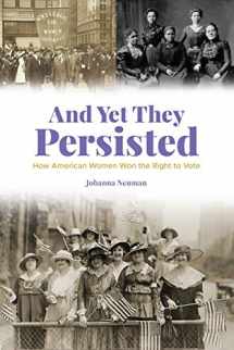 9781119530831-1119530830-And Yet They Persisted: How American Women Won the Right to Vote