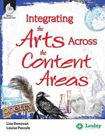 9781425808457-142580845X-Integrating the Arts Across the Content Areas (Strategies to Integrate the Arts Series) - Professional Development Teacher Resources - Arts-Based Classroom Activities to Motivate Students
