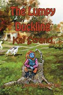 9781616335496-1616335491-The Lumpy Duckling: Another Weaver Tale