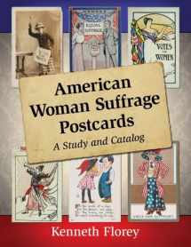 9780786498468-0786498463-American Woman Suffrage Postcards: A Study and Catalog