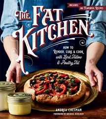 9781612129136-1612129137-The Fat Kitchen: How to Render, Cure & Cook with Lard, Tallow & Poultry Fat