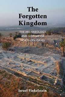 9781589839106-1589839102-The Forgotten Kingdom: The Archaeology and History of Northern Israel (Ancient Near East Monographs)