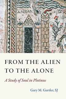 9780813234519-0813234514-From the Alien to the Alone: A Study of Soul in Plotinus