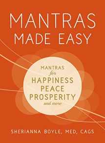 9781440599972-1440599971-Mantras Made Easy: Mantras for Happiness, Peace, Prosperity, and More (Made Easy Series)