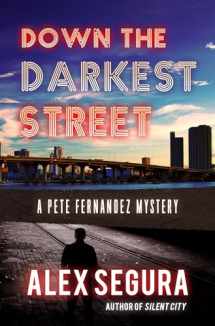 9781943818501-1943818509-Down the Darkest Street: (Pete Fernandez Book 2) (Pete Fernandez, 2)