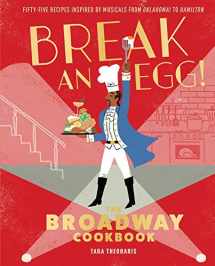 9781683838838-1683838831-Break an Egg!: The Broadway Cookbook