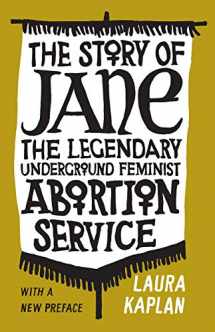 9780226625324-022662532X-The Story of Jane: The Legendary Underground Feminist Abortion Service