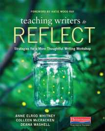 9780325076867-0325076863-Teaching Writers to Reflect: Strategies for a More Thoughtful Writing Workshop