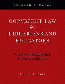 9780838916292-0838916295-Copyright Law for Librarians and Educators: Creative Strategies and Practical Solutions