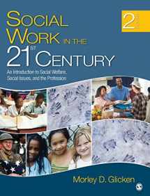 9781412975780-1412975786-Social Work in the 21st Century: An Introduction to Social Welfare, Social Issues, and the Profession