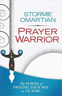 9780736953665-0736953663-Prayer Warrior: The Power of Praying Your Way to Victory