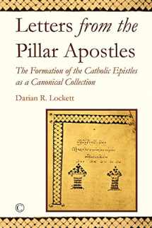 9780227176740-022717674X-Letters from the Pillar Apostles: The Formation of the Catholic Epistles as a Canonical Collection