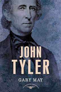 9780805082388-0805082387-John Tyler (The American Presidents Series: The 10th President, 1841-1845)