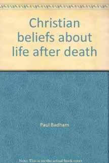 9780064902809-0064902803-Christian beliefs about life after death (Library of philosophy and religion)