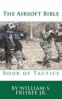 9781466449091-1466449098-The Airsoft Bible: Book of Tactics