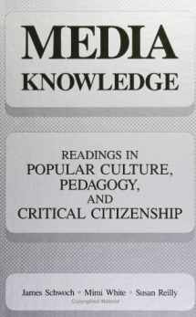 9780791408261-0791408264-Media Knowledge: Readings in Popular Culture, Pedagogy, and Critical Citizenship (Suny Series, Teacher Empowerment and School Reform)