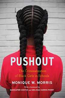 9781620973424-1620973421-Pushout: The Criminalization of Black Girls in Schools